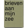 Brieven aan mijn zee by Jan-Simon Minkema