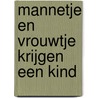Mannetje en vrouwtje krijgen een kind door Brigitte Minne