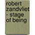 Robert Zandvliet - Stage of Being