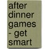 After dinner games - Get smart