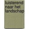 Luisterend naar het landschap by Bas Pedroli