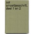 Set Smoeltjesschrift, deel 1 en 2