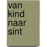 Van kind naar Sint by Marlies Martens