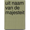 Uit naam van de majesteit by Vilan van de Loo