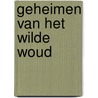 Geheimen van het Wilde Woud by Tonke Dragt