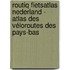Routiq Fietsatlas Nederland - Atlas des véloroutes des Pays-Bas