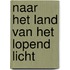 Naar het land van het lopend licht