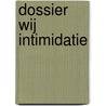 Dossier Wij Intimidatie by Thobias Ygrec