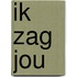 Ik zag jou