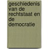 Geschiedenis van de rechtstaat en de democratie door Onbekend