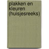 Plakken en kleuren (huisjesreeks) door Onbekend