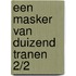 Een masker van duizend tranen 2/2