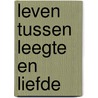 Leven tussen Leegte en Liefde door Fia Oomen