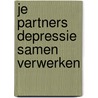 Je partners depressie samen verwerken door Stef Linsen