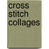 Cross Stitch Collages