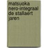 Matsuoka Nero-Integraal De Stallaert jaren
