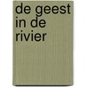 De geest in de rivier by Carrie Jones