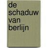 De schaduw van Berlijn door Jonathan Lichtenstein