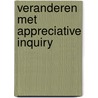 Veranderen met appreciative inquiry door Robert Paul Schwippert