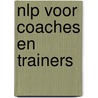 NLP voor coaches en trainers by Roderik Kelderman