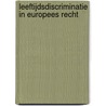 Leeftijdsdiscriminatie in Europees Recht by Marianne Eisma
