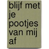 Blijf met je pootjes van mij af door Geertje van Rossum