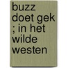 Buzz doet gek ; In het wilde westen door Pixar Company Studios