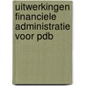 Uitwerkingen Financiele administratie voor pdb door P.F. Pietersen