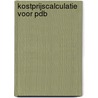 Kostprijscalculatie voor PDB by P.F. Pietersen