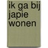 Ik ga bij Japie wonen