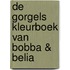 De Gorgels Kleurboek van Bobba & Belia