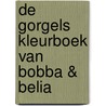 De Gorgels Kleurboek van Bobba & Belia door Jochem Myjer