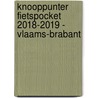 Knooppunter Fietspocket 2018-2019 - Vlaams-Brabant door Kristien Hansebout