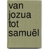 Van Jozua tot Samuël