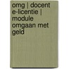 OMG | Docent e-licentie | Module Omgaan met geld by Jolanda Luimes