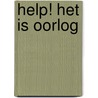 Help! Het is oorlog door Ria Mourits-den Boer