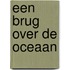 Een brug over de oceaan