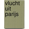Vlucht uit Parijs door Mario Escobar