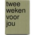 Twee weken voor jou
