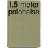 1,5 meter polonaise