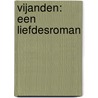 Vijanden: Een liefdesroman door Isaac Bashevis Singer