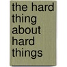 The Hard Thing about Hard Things door Ben Horowitz
