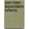 Een heel bijzondere erfenis by Susan Meier