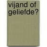 Vijand of geliefde? door Annie West