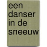 Een danser in de sneeuw door Gaston Durnez