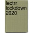Lectrr lockdown 2020