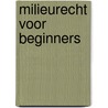 Milieurecht voor beginners by Wim Somers