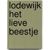 Lodewijk het lieve beestje by Lidy Sibon