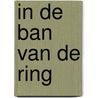 In de ban van de ring door J.R.R. Tolkien