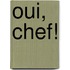 Oui, Chef!